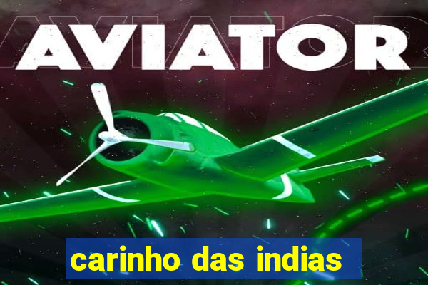 carinho das indias